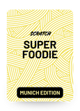 SCRATCH Super Foodie (Munich Edition)