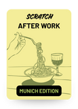 SCRATCH After Work (Munich Edition) – 30€ Gutschein